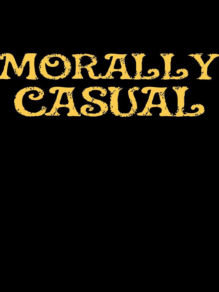 Morally Casual (Gold) by Rabidt + Designs