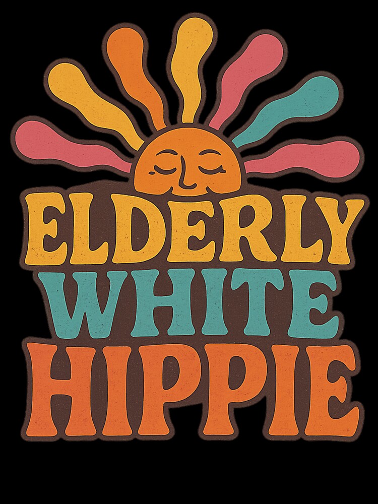 Elderly White Hippie Trending Funny Saying Hippie Men Women by NightWisdom