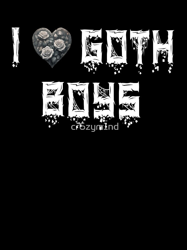 I Love Goth Boys by cr6zym1nd