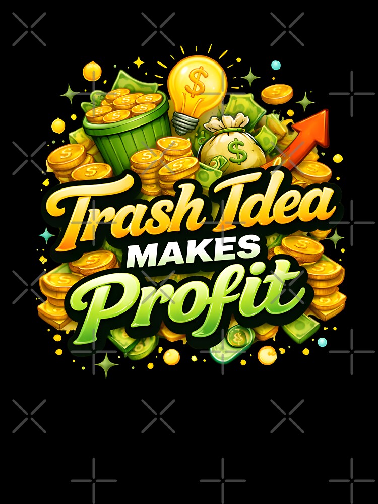 Trash Idea Makes Profit Financial Freedom Motivational  Premium Oversized Sweatshirt by Holadiseno