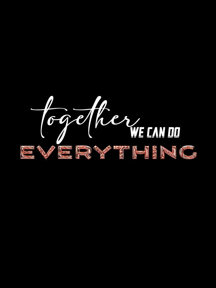 together we can do everything by Naymar Hernandez