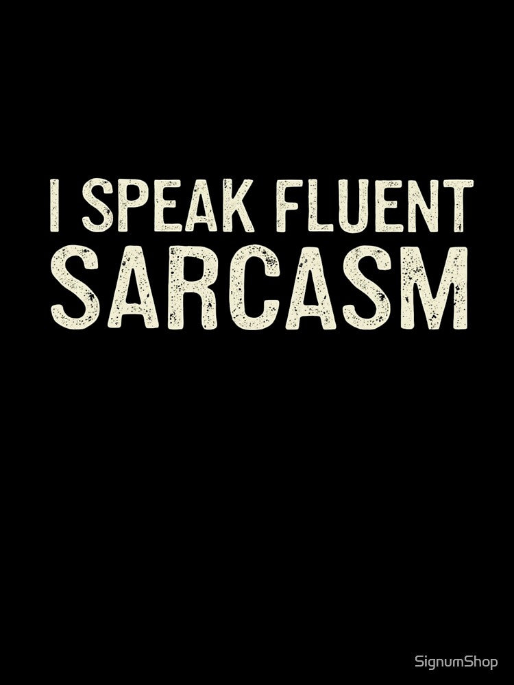 SARCASM SAYINGS by SignumShop