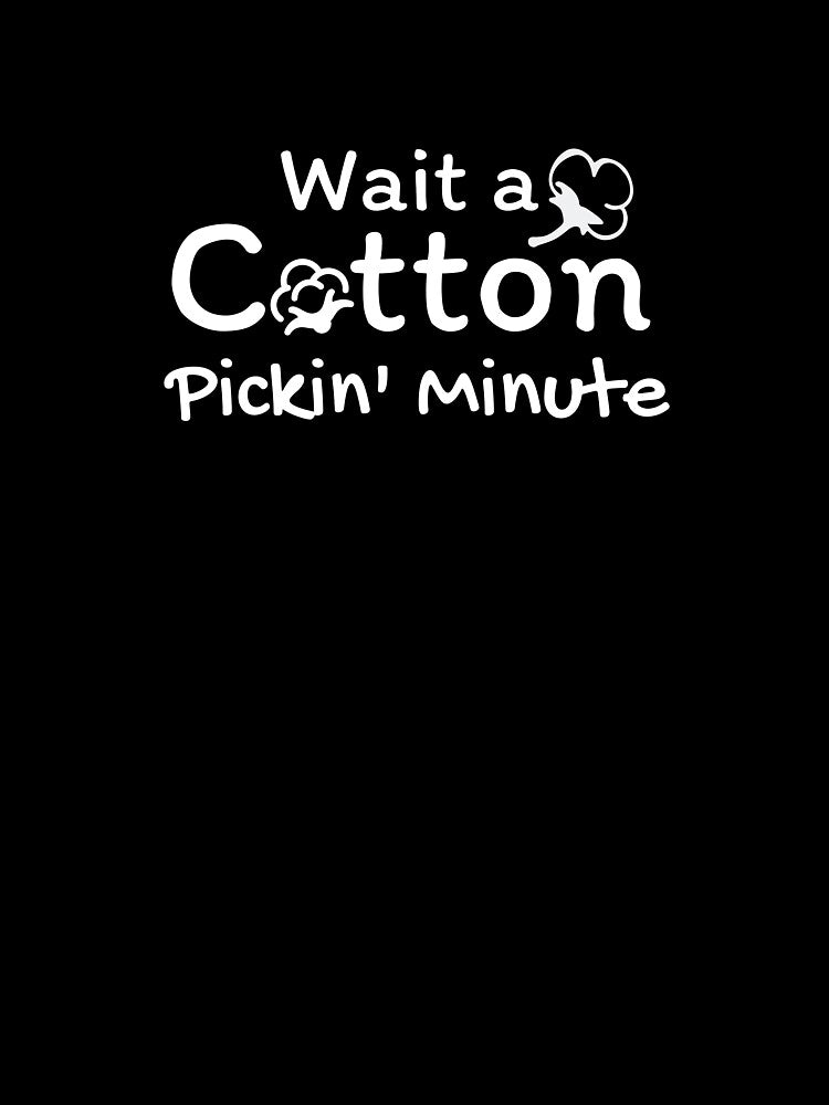 Wait A Cotton Pickin' Minute by PulPleshop