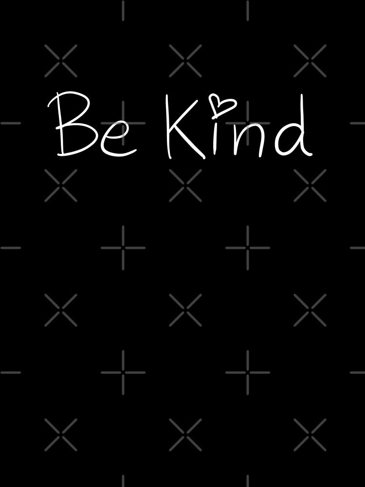 Be Kind by KARAKATE