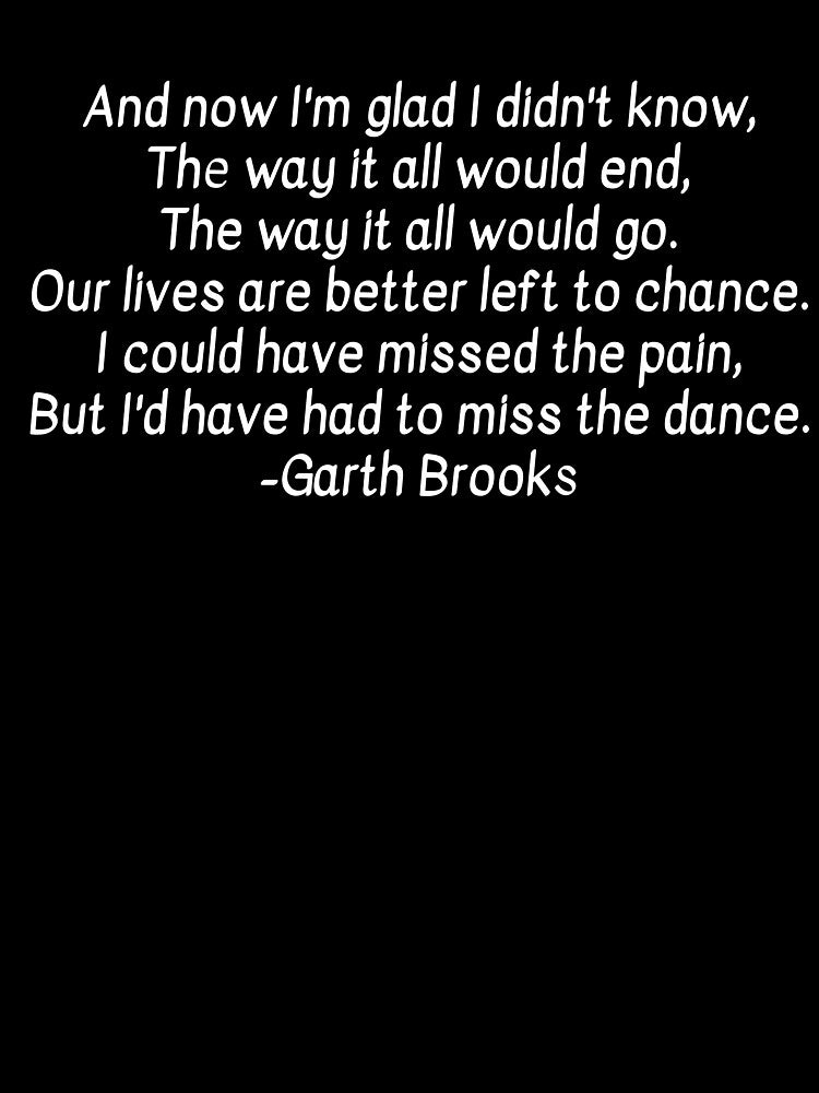 Garth Brooks's song 'The Dance' by tmf222
