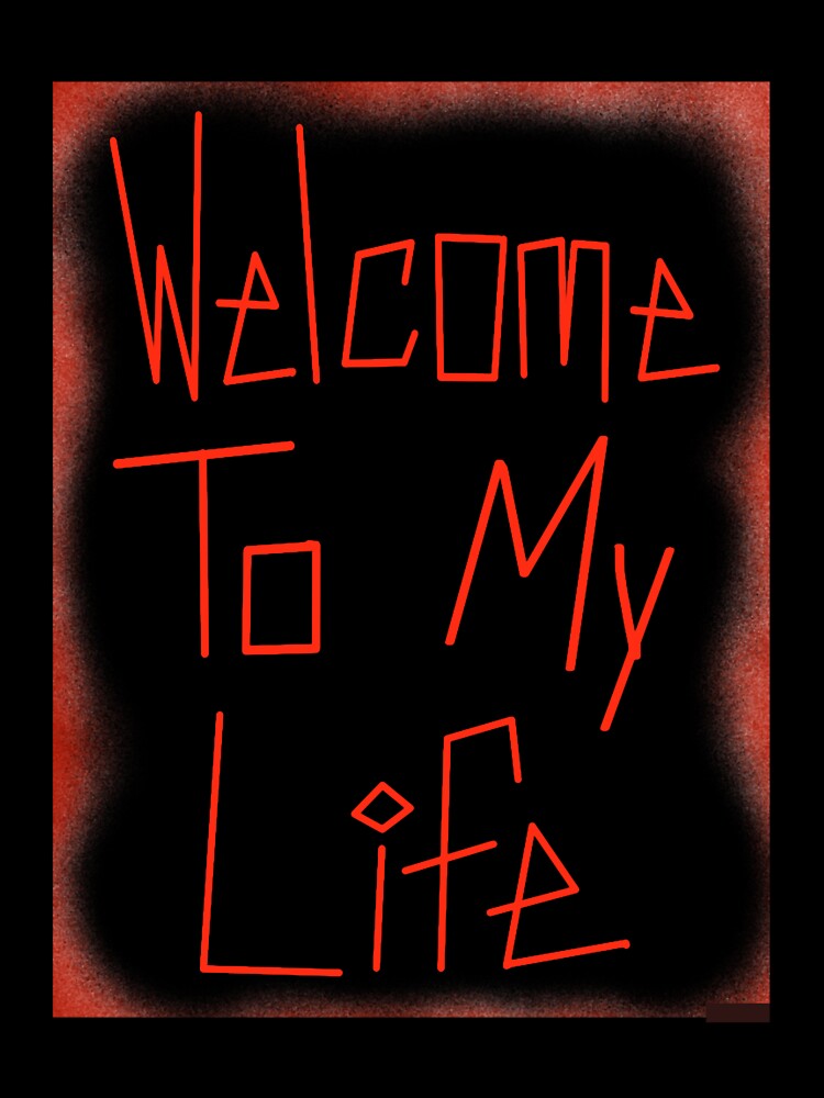 Welcome To My Life by SpunkyStylesCo