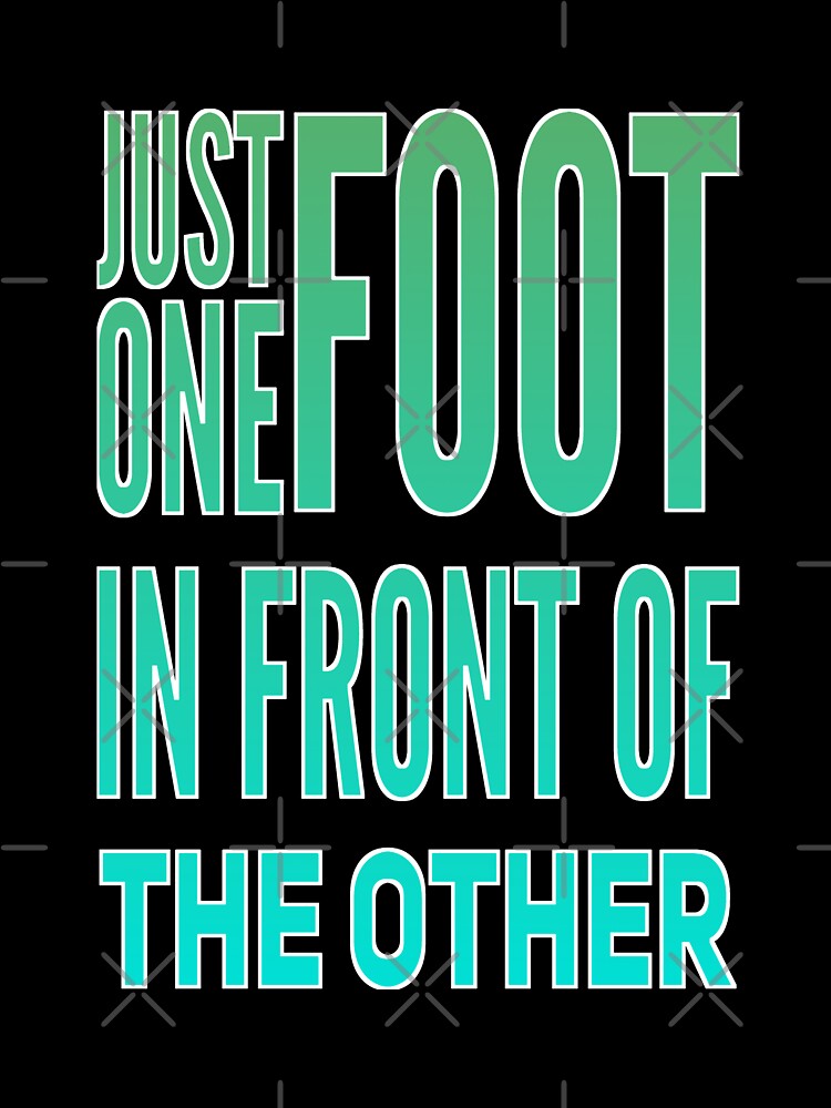 Just One Foot In Front Of The Other by madtoyman