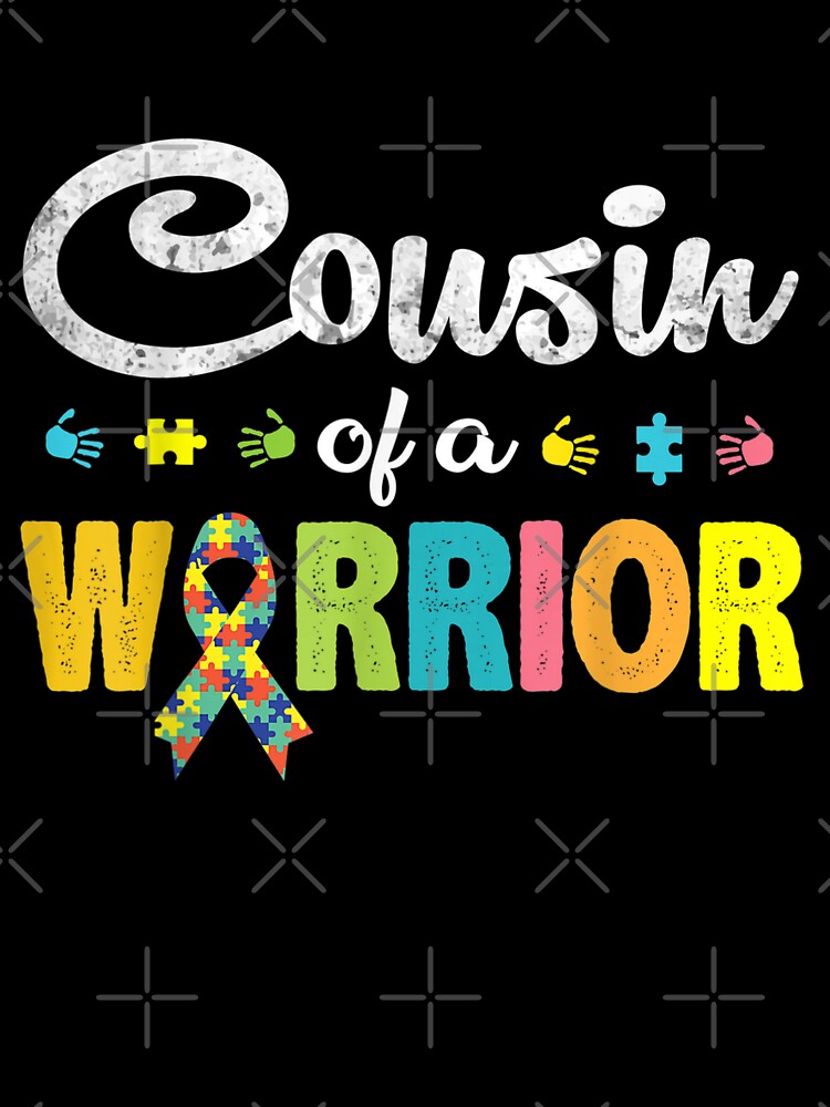 Cousin of a Warrior Autism Awareness for Im A Proud Cousin, Graphic Trending Unisex by AlalaStore