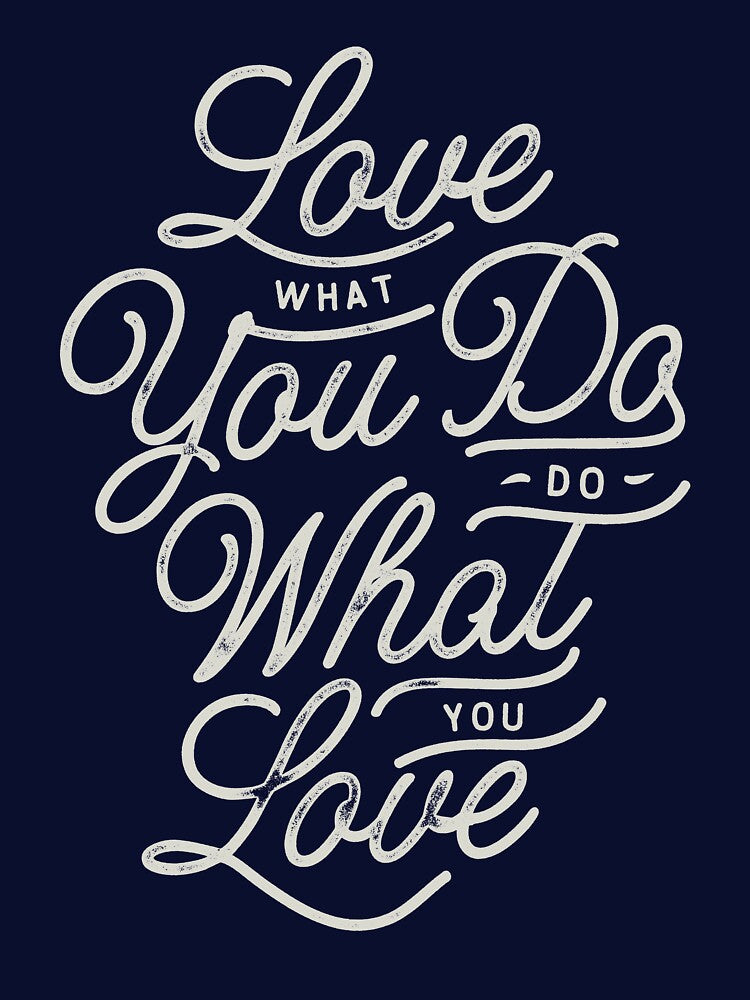Love what you do, Do what you love by Sketchy09