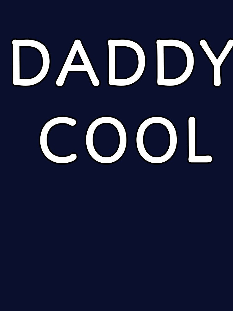 Daddy cool by MKshoper