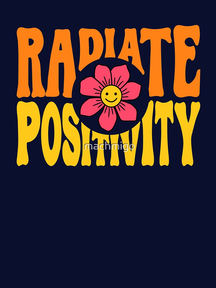 Radiate Positivity by machmigo