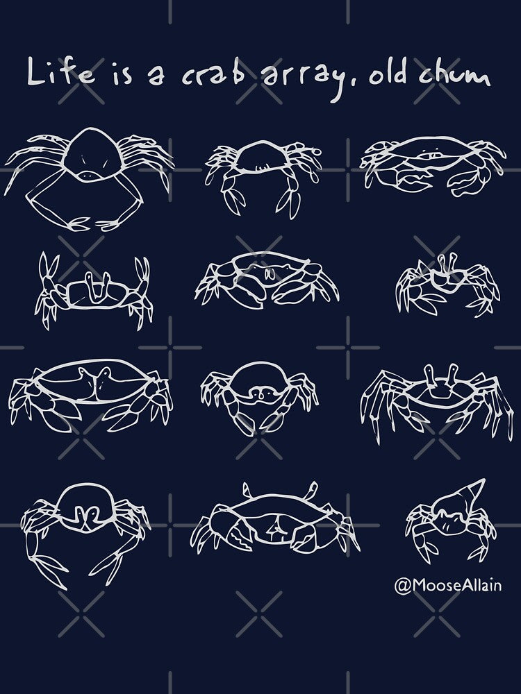 Life is a crab array, old chum (Pale print for dark t-shirts) by worldofmoose