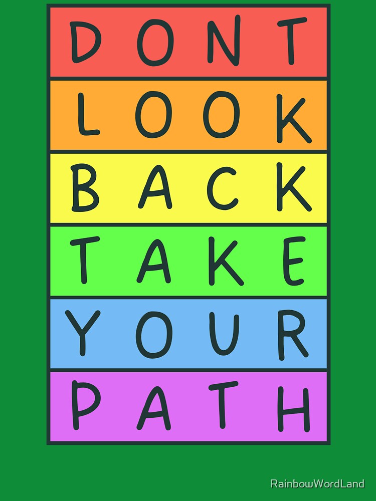 Don't look back, take your path - Gray text - Pastel colors rainbow message by RainbowWordLand