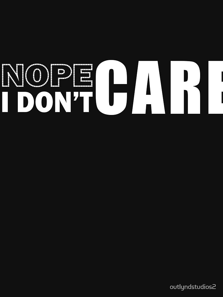 I Don't Care Minimal Typography Tee by outlyndstudios2