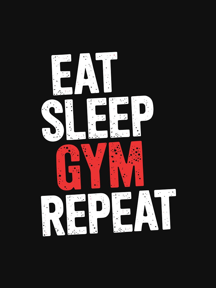 Eat, Sleep, Gym, Repeat – Motivational T-Shirt for Fitness Lovers by BlackForestPrintShop