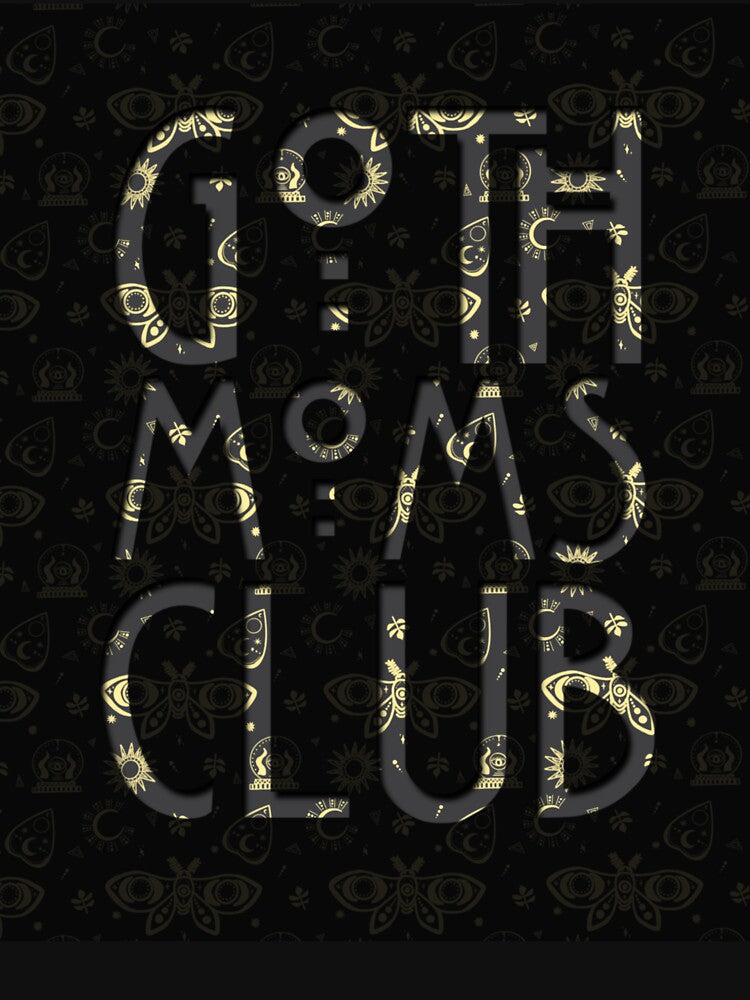Goth Moms Club by InMyArtistEra
