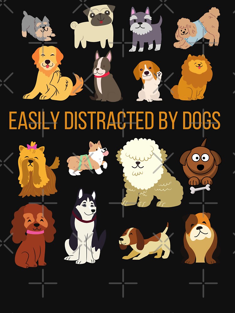 Easily Distracted by Dogs by BobbyRocks