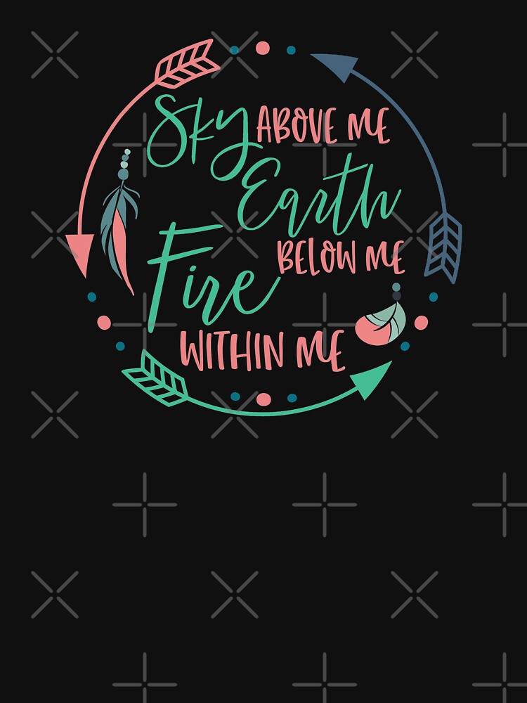 Sky Above Me Earth Below Me Fire Within Me Hippie Boho Chic by ThreadsNouveau