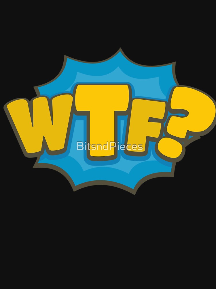 Pop Art WTF Speech Bubble by BitsndPieces
