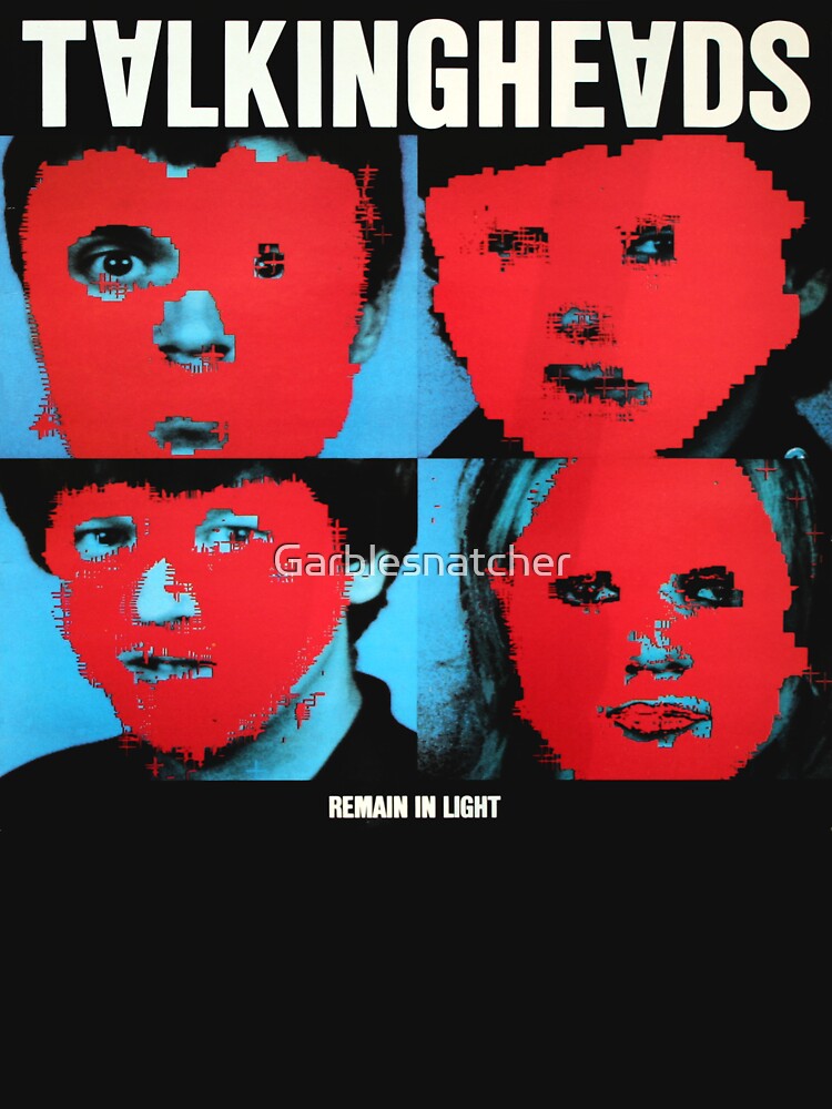 Talking Heads - Remain in Light by Garblesnatcher