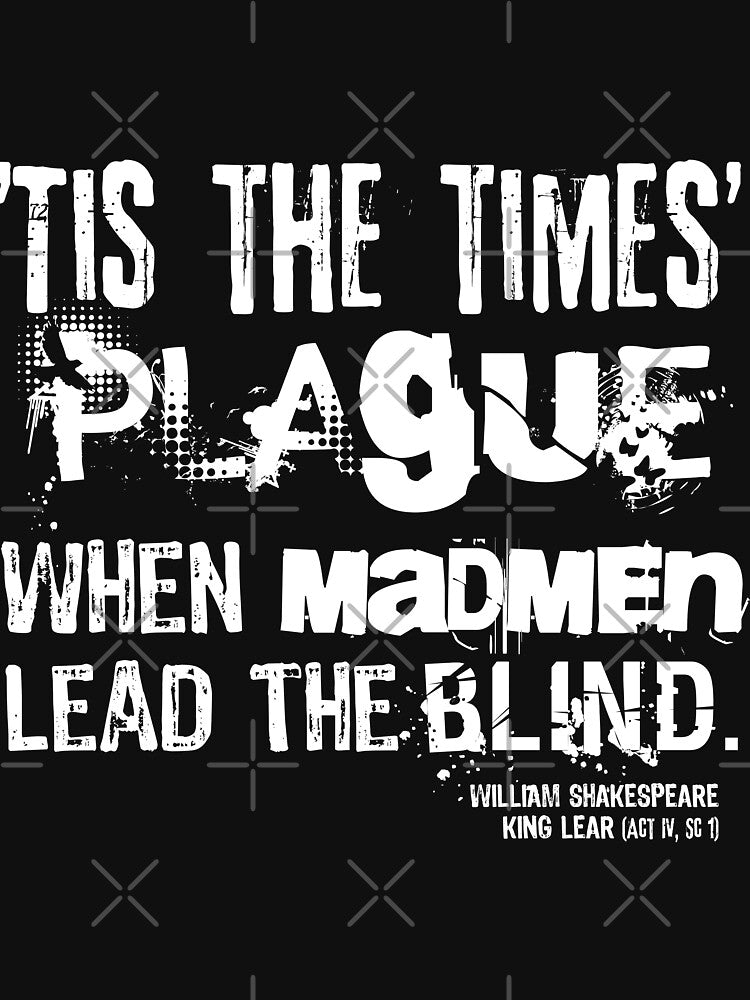 King Lear Plague Quote (White Version) by Styled Vintage