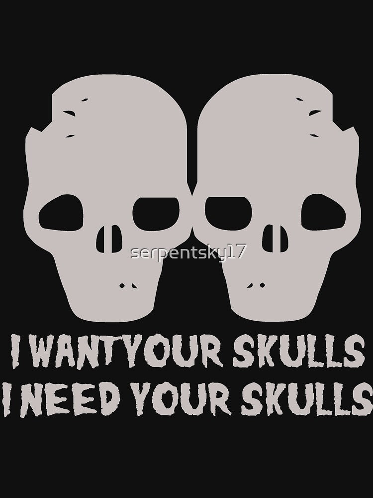 I Want Your Skulls by SerpentSkyArts