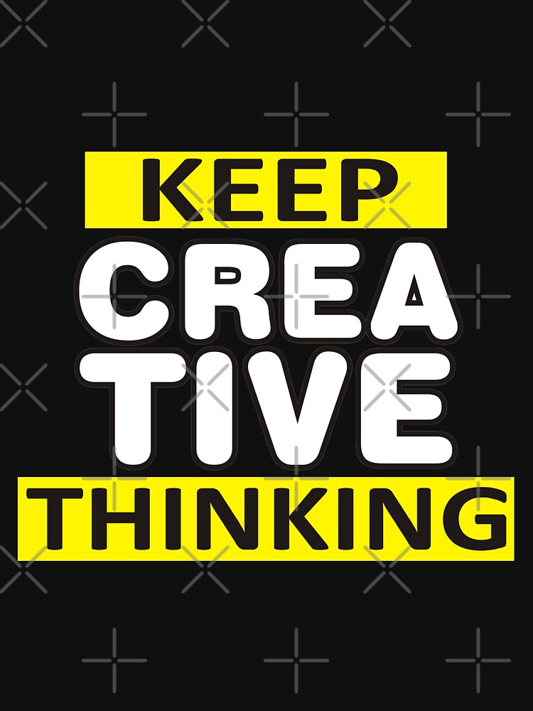 Keep Creative Thinking by Meharshop
