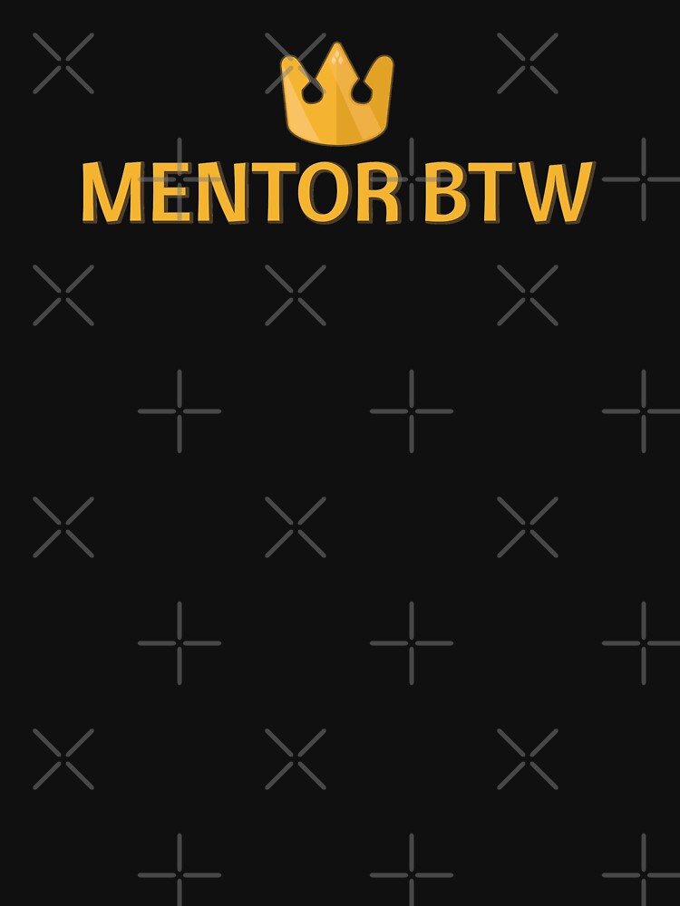 MENTOR BTW by ThePhookas
