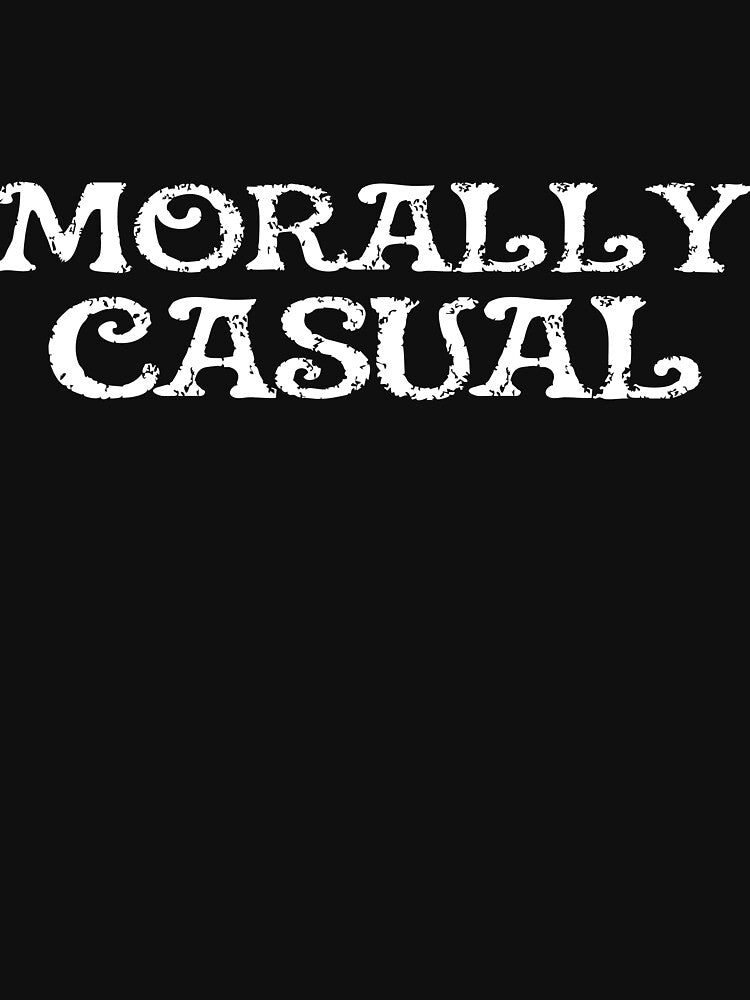 Morally Casual (White) by Rabidt + Designs
