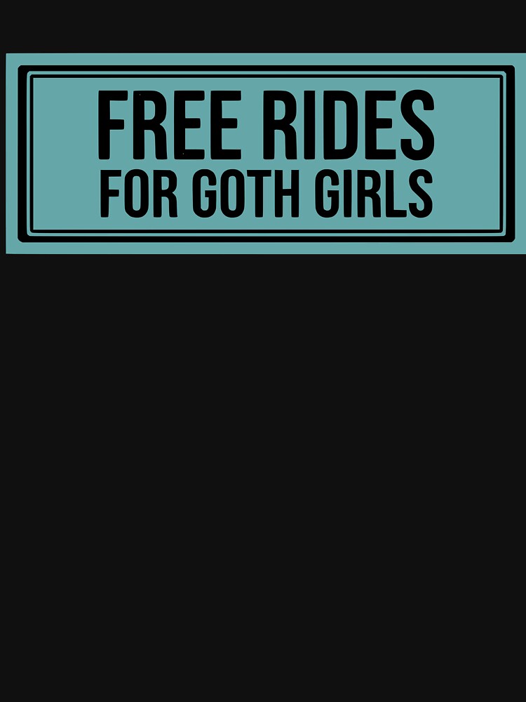 FREE RIDES  FOR GOTH GIRLS by FaunaJam