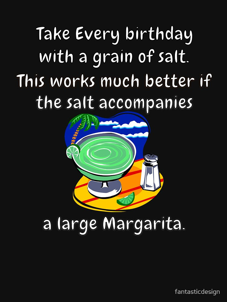 Funny Sarcastic Humor Take Every Birthday With A Grain Of Salt by fantasticdesign