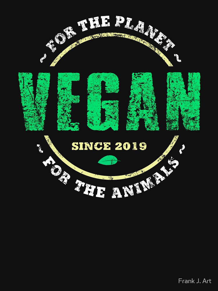 Vegan since 2019 by Frank J. Art