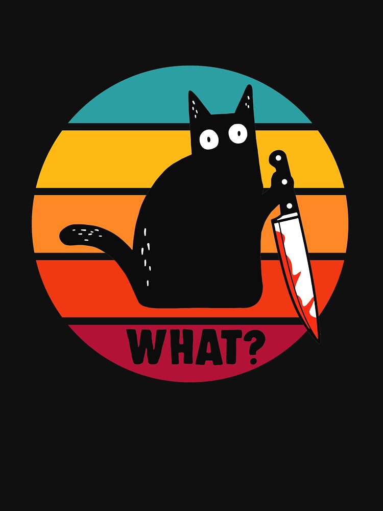 Cat What? Funny Murderous Black Cat With Knife by enjoytheshirt