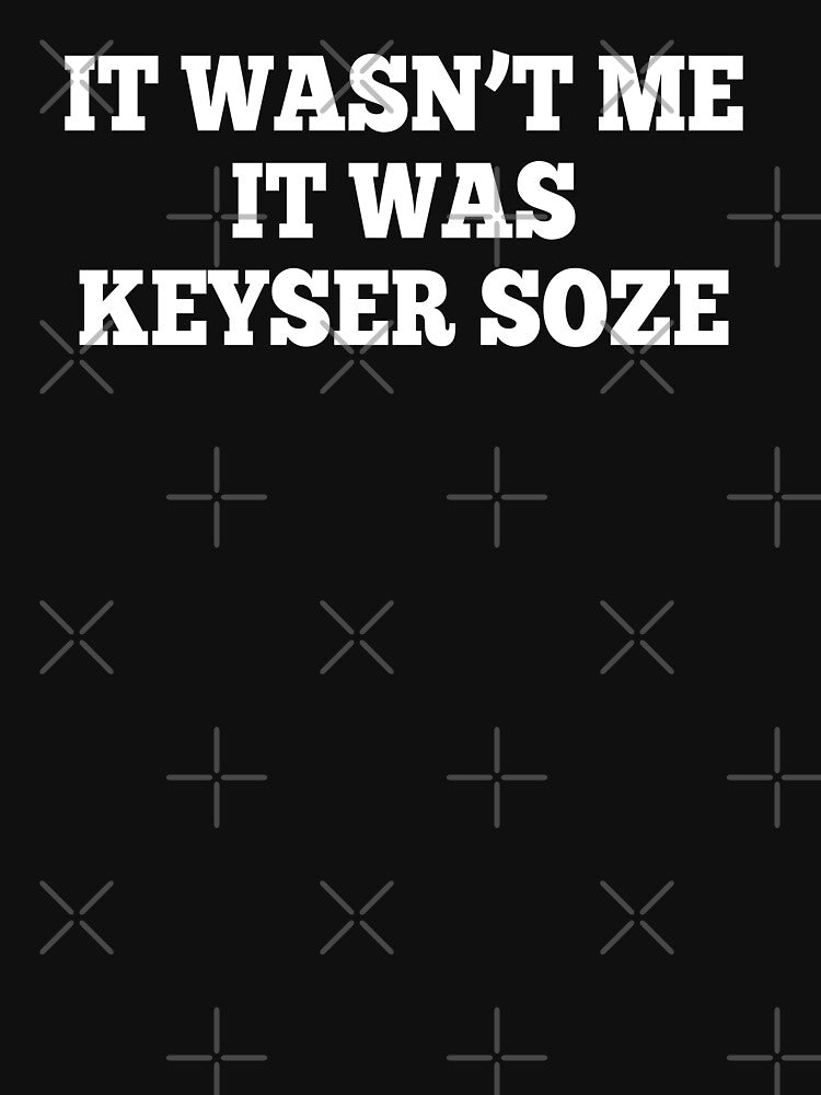 It Wasn't Me It Was Keyser Soze - The Usual Suspects by everything-shop