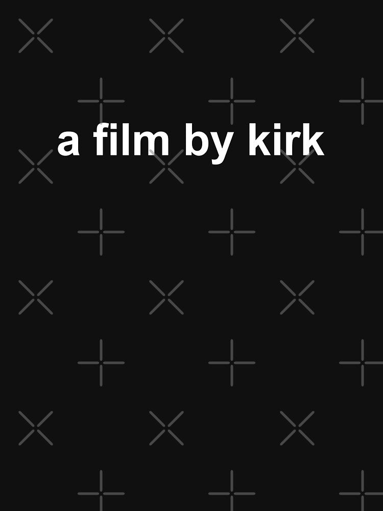 a film by kirk by aytchim