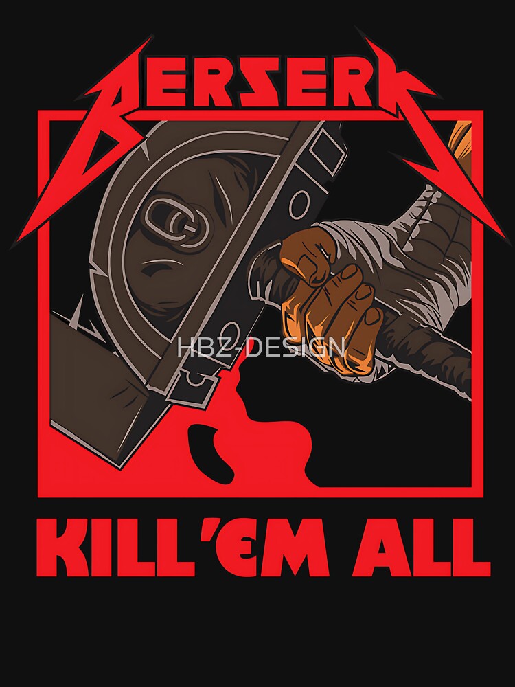 Berserk Kill 'Em All by HBZ-DESIGN
