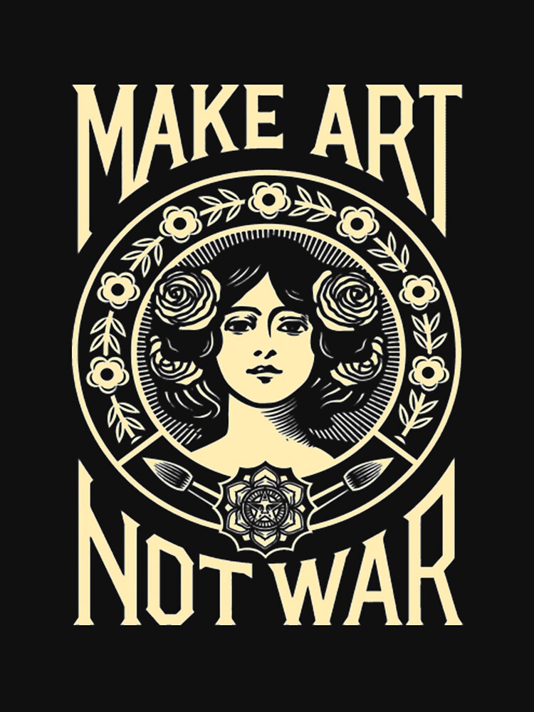 Make Art Not War T-ShirtPeace Slogan by ChesKeva