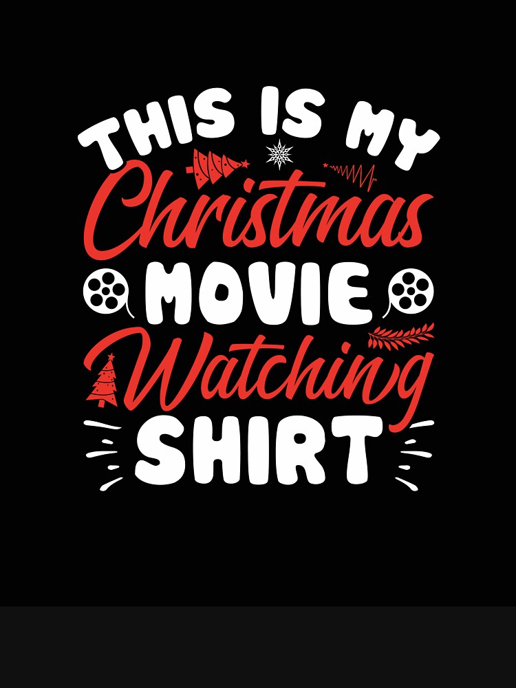 THIS IS MY CHRISTMAS MOVIE WATCHING SHIRT by AllThatIsWelsh