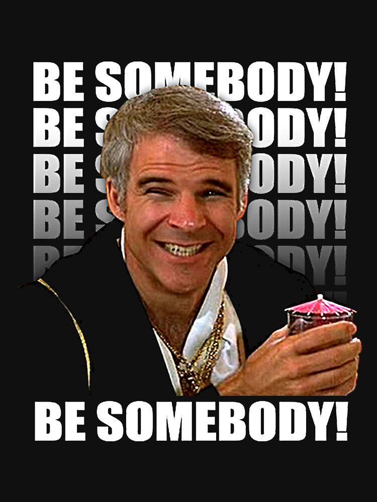 Be Somebody! T-Shirt by ongcong0202