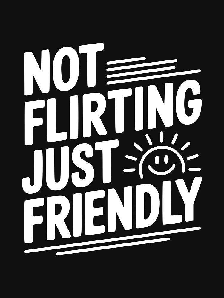 Not Flirting Just Friendly by Frank Ring
