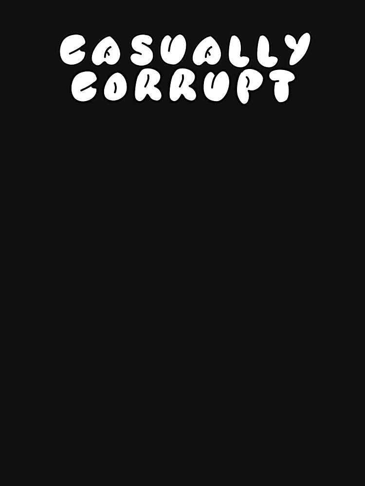 Casually Corrupt Bubble by CasuallyCorrupt