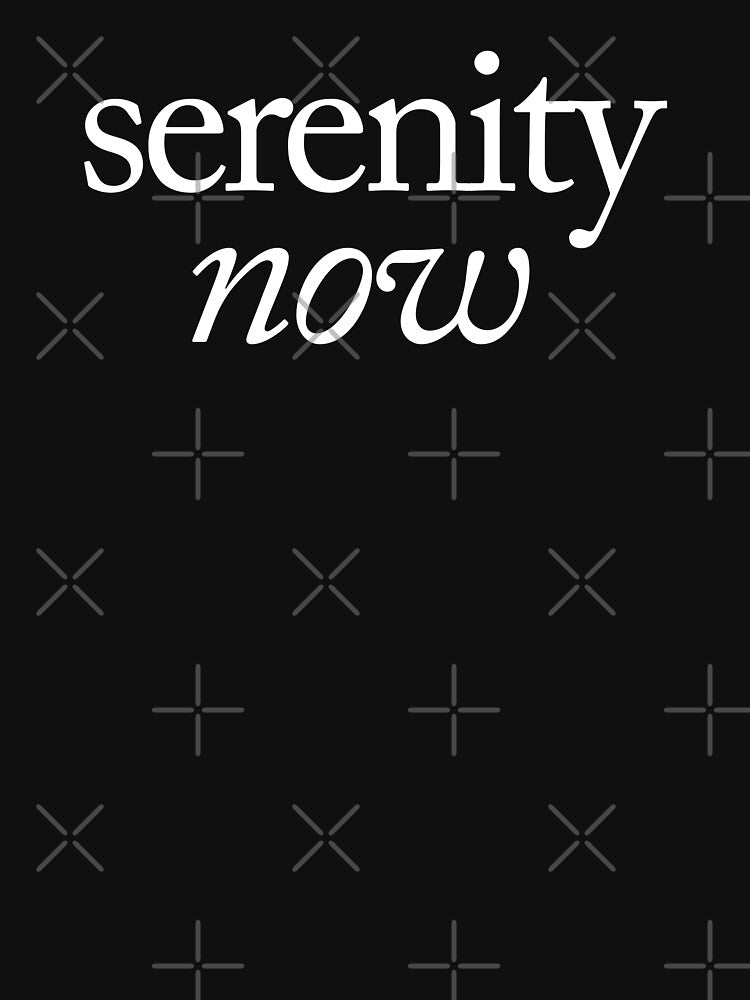 Serenity now by SpilloDesign