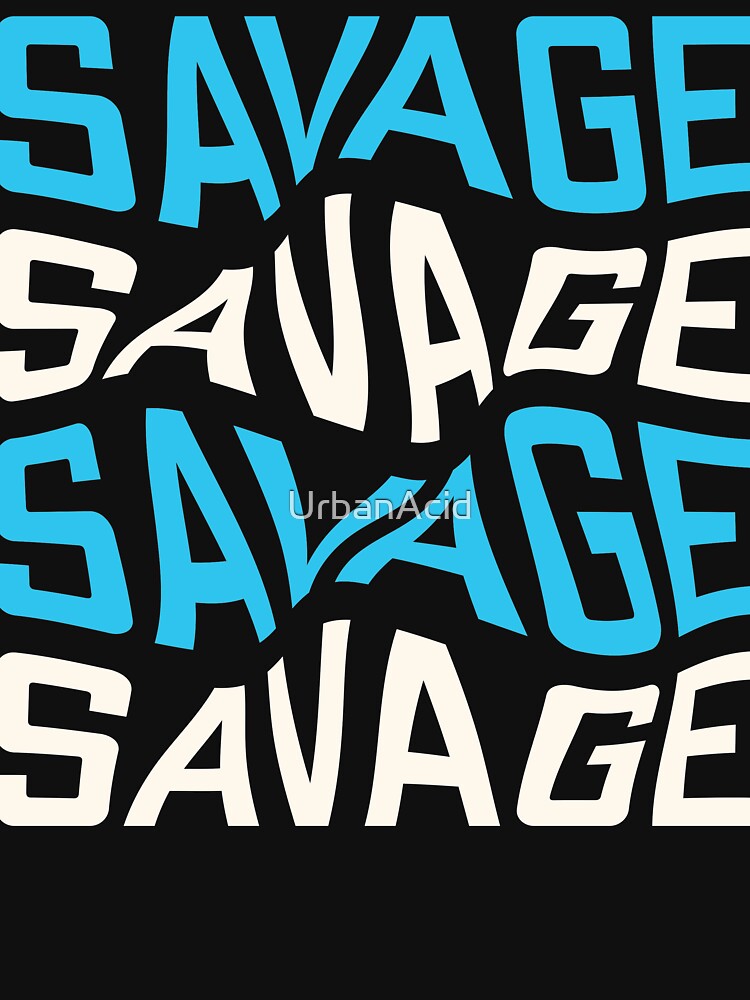 Savage Artwork by UrbanAcid