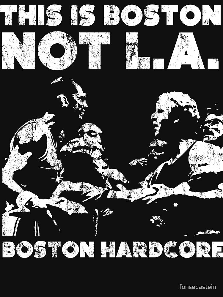 This is Boston. Not L.A. Boston Hardcore by The Fonsecastein Shop