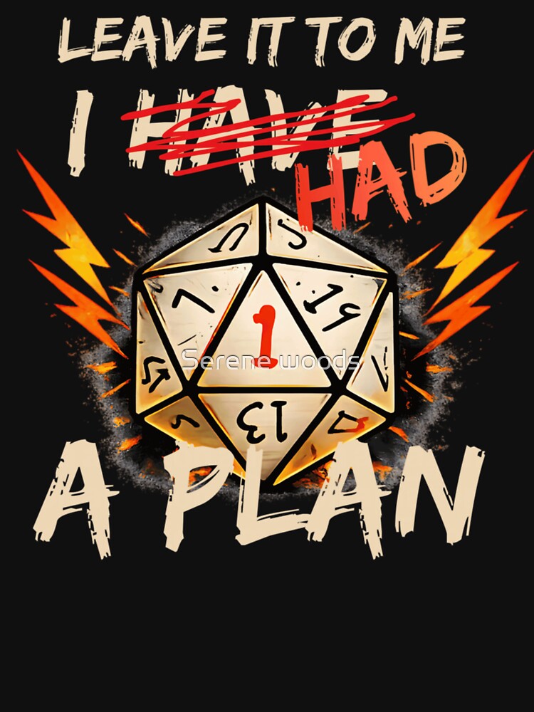 I Had A Plan Natural 1 D20 Dice Tabletop Gaming Disaster by Serene woods