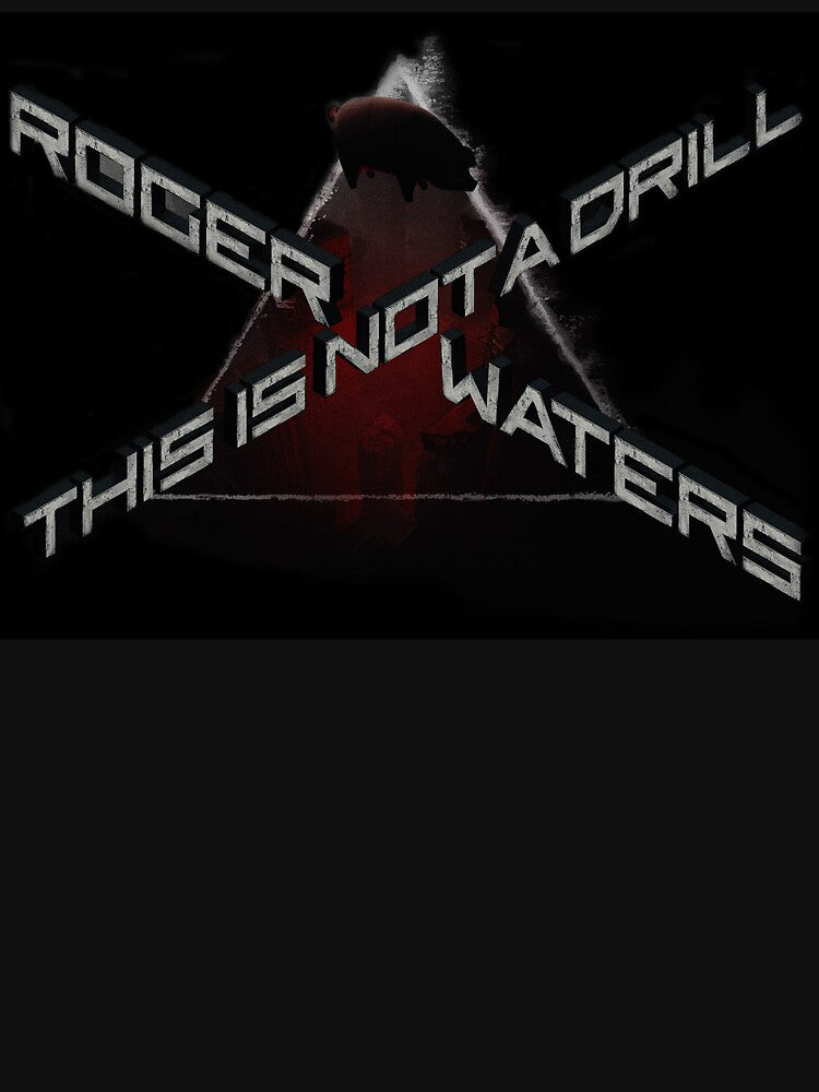 Roger This is not a drill waters music band by simonvinn