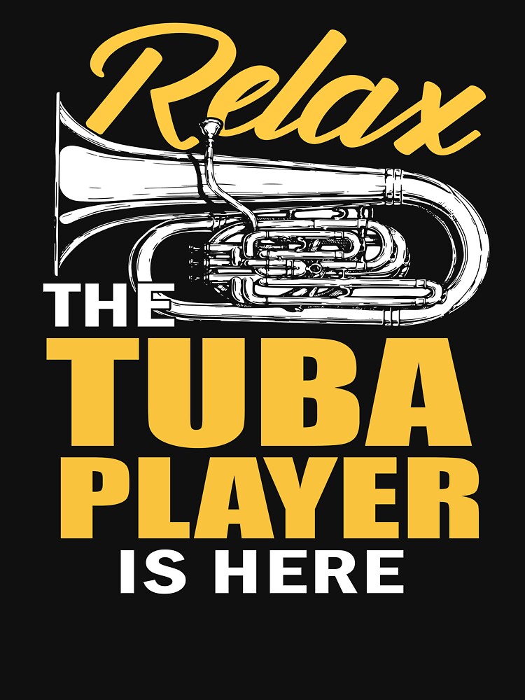 Relax The Tuba Player Is Here by SunsetGloww