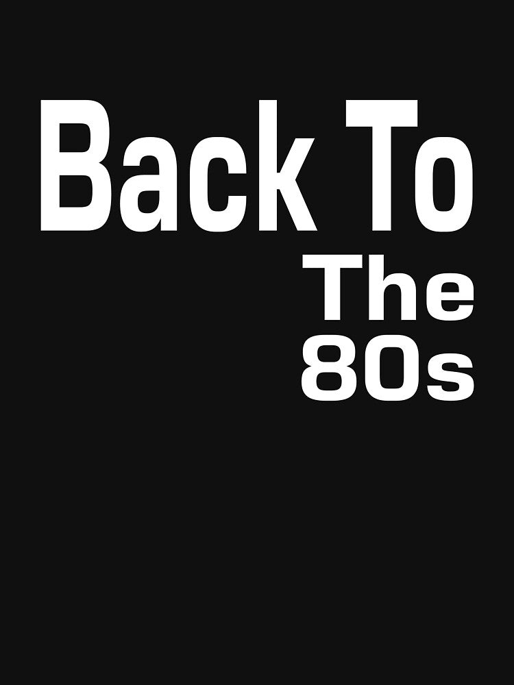 Back To The 80s by MattsDesignShop