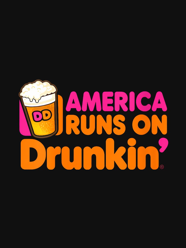 Women's America Runs on Drunkin Funny Sarcastic Joke Graphic Novelty by DorisSPipkin