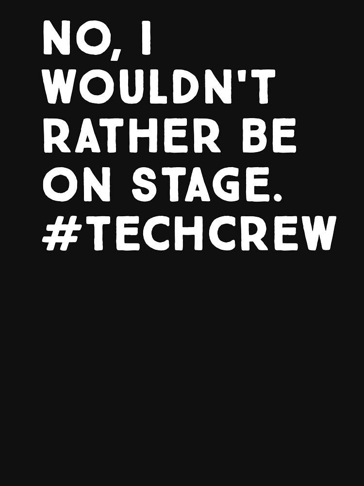 Funny Stage Manager and Stage Crew Life Quote by OpalEllery
